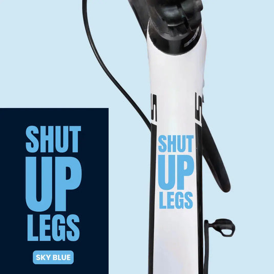 Bicycle Sticker Decal | SHUT UP LEGS (Set of 2)