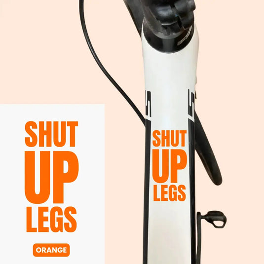 Bicycle Sticker Decal | SHUT UP LEGS (Set of 2)