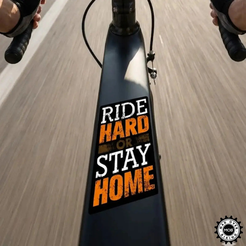 Load image into Gallery viewer, Ride Hard or Stay Home – Motivational Cycling Sticker (Set of 2)
